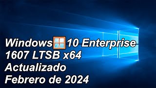 Windows🪟10 Enterprise 1607 LTSB x64 Compilación 143936709 actualizado febrero de 2024 [upl. by Dhiman418]