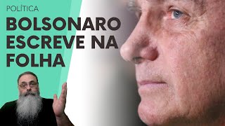 BOLSONARO escreve COLUNA na FOLHA de SÃO PAULO criticando a ESQUERDA que se SÓ se FINGE DEMOCRÁTICA [upl. by Ebehp884]