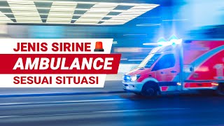 Jenis Sirine Ambulance Sesuai Situasinya [upl. by Eidod]