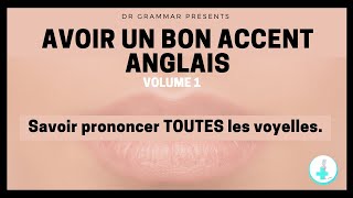 AVOIR UN BON ACCENT ANGLAIS  cours de prononciation toutes les voyelles anglaises British accent [upl. by Pretrice]