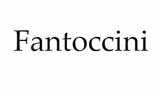 How to Pronounce Fantoccini [upl. by Doownelg182]