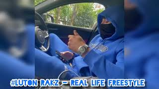 Luton Rakz  Real Life Freestyle [upl. by Klement]