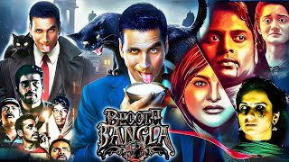 Bhoot Bangla Full Movie  Akshay Kumar  Vidya Balan  Paresh Rawal  Facts And Updates [upl. by Liba]