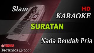 SLAM  SURATAN  NADA RENDAH PRIA   KARAOKE [upl. by Etirugram]