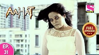 Aahat  Full Episode 31 [upl. by Seuqram]