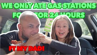 WE ONLY ATE AT GAS STATIONS FOR 24 HOURS FT MY DAD [upl. by Irak]