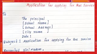 write application for applying for bus services  how to write easy application to the principal [upl. by Uranie]