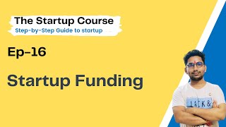 Ep 16 Startup funding  Complete Guide  Startup funding rounds  Online portals for startups [upl. by Eyssej]