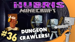 Minecraft Hubris  36  Dungeon Crawlers [upl. by Salinas688]