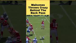 Patrick Mahomes Throws Crazy Behind The Back Pass [upl. by Billat]