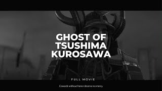 Ghost of Tsushima Kurosawa Mode Full Movie Episode 1 [upl. by Eniamzaj]