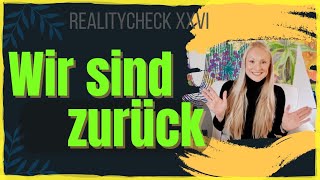 🥳Wir sind zurück🥳 2024  Es kommen neue Videos Realitycheck XXVI [upl. by Attelrahc679]