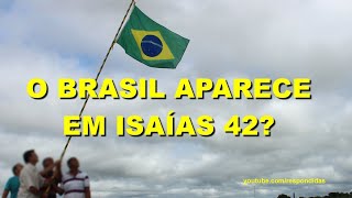 O Brasil aparece em Isaias 42 [upl. by Admana]