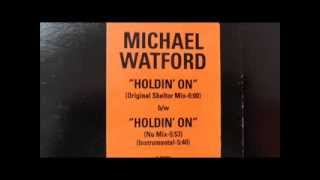 michael watford  holdin on 12 original shelter mix [upl. by Sansone155]