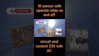 IR sensor with operate relay on and off circuit and control 230 volt AC EasyTechCircuit shorts [upl. by Maiga]