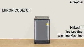 Error Code Ch  Hitachi Top Loading Washing Machine [upl. by Yenots969]