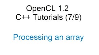 OpenCL 12 C Tutorials 79  Processing an array Full example [upl. by Hudis]