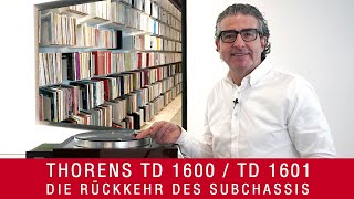 Thorens TD 1600 TD1601  Die Rückkehr des ultimativen Subchassis [upl. by Maloney736]