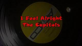 I Feel Alright  The Capitols [upl. by Palua243]