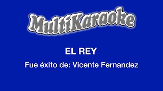 El Rey  Multikaraoke  Fue Éxito De Vicente Fernández [upl. by Dougal]