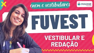 FUVEST como funciona o VESTIBULAR e a REDAÇÃO  Imaginie [upl. by Tadio]