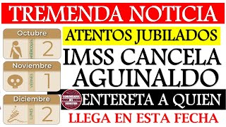 💥🚨 LO TIENES QUE SABER 👉 IMSS cancela aguinaldo 2024 para ciertos JUBILADOS ¿A quiénes afecta [upl. by Sioled]