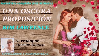 Audiolibro UNA OSCURA PROPOSICIÃ“N Audiolibro completo con voz humana Novela de amor [upl. by Hamehseer138]