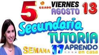 APRENDO EN CASA 5 SECUNDARIA HOY VIERNES 13 DE AGOSTO QUINTO GRADO SEMANA 17 5TO TUTORIA TVPERU RETO [upl. by Weisler247]