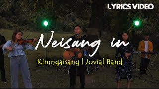 NEISANG IN  KIMGAINSANG amp JOVIAL BAND  LYRICS VIDEO [upl. by Means]