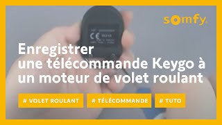 Comment enregistrer une télécommande Keygo sur votre moteur de volet roulant   Somfy [upl. by Devehcoy515]