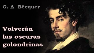 Volverán las oscuras golondrinas  Gustavo Adolfo Bécquer  Poemas de amor [upl. by Durston]