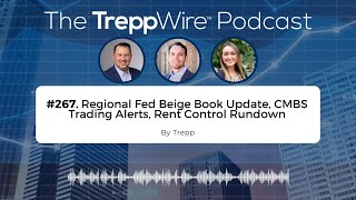 Episode 267 Regional Fed Beige Book Update CMBS Trading Alerts Rent Control Rundown [upl. by Annahvas]