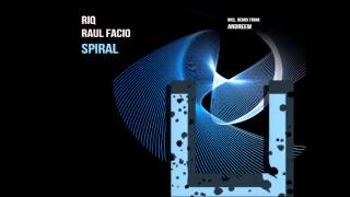 RIQ Raul Facio  Spiral Original Mix UNITY RECORDS [upl. by Vaden]