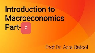 Macroeconomics Chapter 1 Part2 Introduction to Macroeconomics [upl. by Onitsuaf]