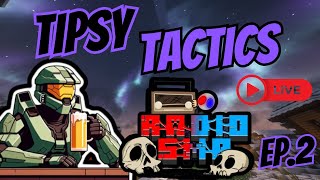 TIPSY TACTICS EP2 [upl. by Otrebtuc]