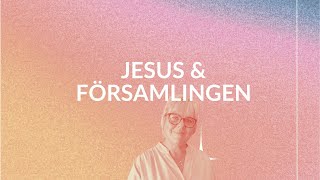 Gudstjänst  quotJesus och församlingenquot [upl. by Arinaid]