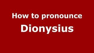 How to Pronounce Dionysius  PronounceNamescom [upl. by Maite]