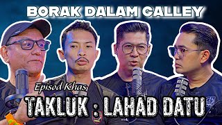 PODCAST Borak Dalam Galley Edisi Khas TaklukLahad Datu featuring Riezman Khuzaimi dan Anding [upl. by Ryhpez704]