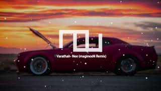 Varathan  Nee maginexM Remix [upl. by Ury]