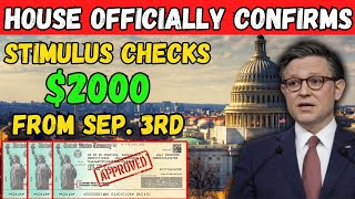 HOUSE CONFIRMS 2000 STIMULUS CHECKS  STARTING SEPT 3RD FOR ALL [upl. by Cerelia222]