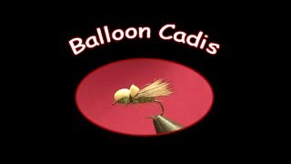 Fly Tying Session Balloon Caddis [upl. by Caldera401]