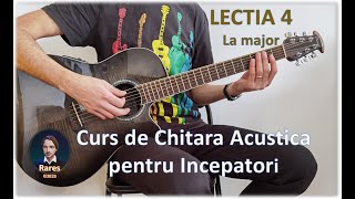 Lectia 4 La Major  Curs de Chitara Acustica pentru Incepatori [upl. by Rehsu750]