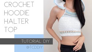 Crochet Hoodie Halter Top  Tutorial DIY [upl. by Ikey]