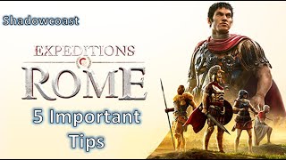 5 Important Tips in Expeditions Rome General Tips Editions  Becoming the Best Legate in Rome [upl. by Spenser]