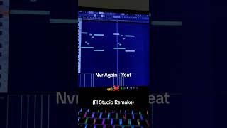 HOW NVR AGAIN  YEAT WAS MADE Fl Studio Tutorial yeattypebeat flstudiotutorialvideos flstudio [upl. by Pernas]