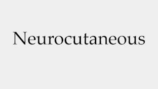 How to Pronounce Neurocutaneous [upl. by Atsedom]