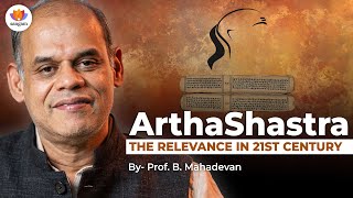 ArthaShastra – The Relevance in 21st Century  Prof B Mahadevan  SangamTalks [upl. by Dawkins]