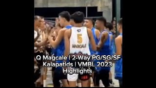 Q Magcale  2Way Playmaker  PGSGSF  Kalapatids  VMBL 2023 Highlights [upl. by Aynot]