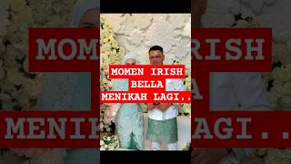 IRISH BELLA MENIKAH LAGI shortvideo shortsfeed shortsviral shorts irishbella [upl. by Notselrahc]