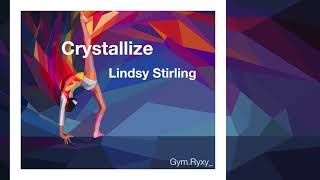 Crystallize  Lindsey Stirling  Gymnastics Floor Music [upl. by Aggarwal]